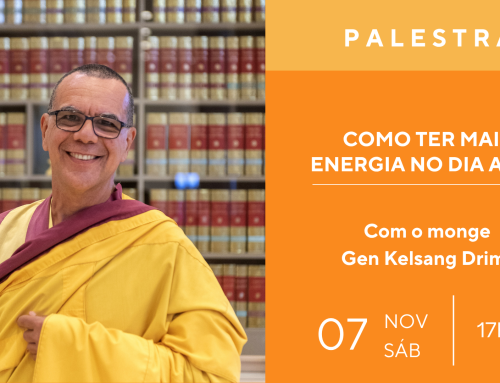 Como ter mais energia no dia a dia – palestra com Gen Kelsang Drime